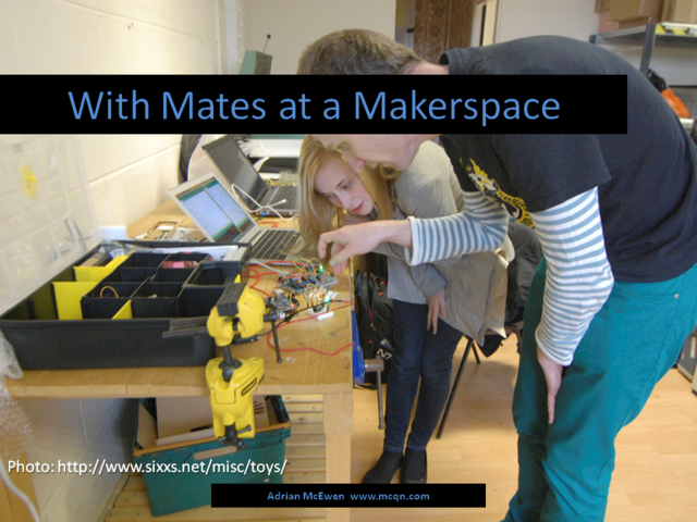 With Mates at a Makerspace